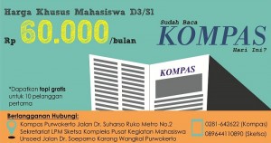 Sangat Murah, hanya dengan Rp60.000.- mahasiswa sudah bisa berlangganan bulanan. Jika dipikir, banyak sekali potongan di sana. Untuk kalangan umum, koran terbaik ini dijual 4.500.- per eksemplar. Bandingkan dengan harga mahasiswa yang hanya Rp60.000.- per bulan alias Rp.2.000/hari. Bayangkan, kita dapat koran terbaik di negara ini, hanya dengan duit yang setara buat parkir motor? Setiap hari, akan ada petugas yang mengantarkan Harian Kompas ke kosan Kamu. Tunggu apa lagi! Langganan Sekarang! Caranya Gampang banget! Hubungi alamat berikut: Kompas Purwokerto Jalan Dr. Suharso Ruko Metro No.2 Telepon: 0281-642622 (Kompas) Bagi mahasiswa Unsoed, bisa mendaftar di: Unsoed Jalan Dr. Soeparno Karang Wangkal Purwokerto (PKM Unsoed) 089644110890 (LPM Sketsa) Bagi 10 Pendaftar pertama yang daftar ada 10 topi keren dari Kompas untuk pendaftar. Buruan!